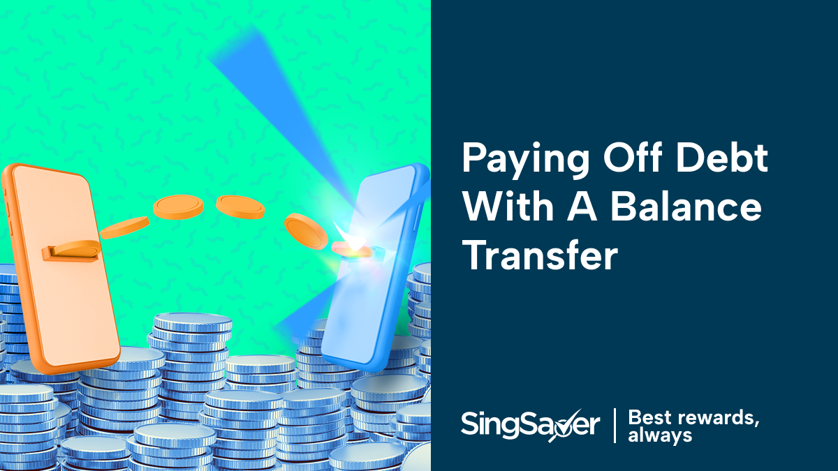 Balance Transfer How Does it Work in Singapore? SingSaver Explains